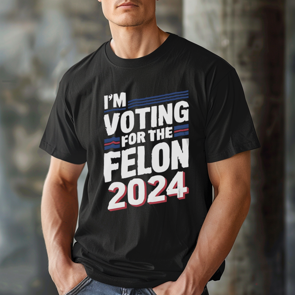 I'm Voting for the Felon T-shirt